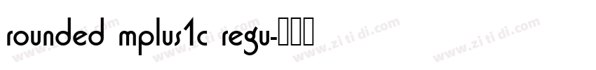 rounded mplus1c regu字体转换